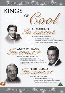 Kings Of Cool Collection | Legends in Concert: Al Martino / Legends in Concert: Andy Williams / Legends in Concert: Perry Como Till the End of Time  |   DVD